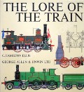 Book cover of The Lore of the Train  by ELLIS, C. Hamilton 
